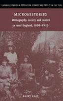 Microhistories : demography, society and culture in rural England, 1800-1930 /