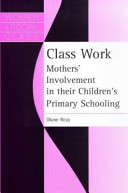 Class work : mothers' involvement in their children's primary schooling /