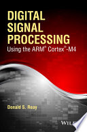 Digital signal processing using the ARM Cortex-M4 /