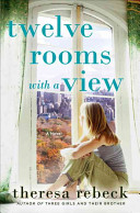 Twelve rooms with a view : a novel /