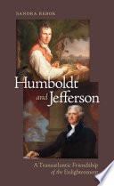 Humboldt and Jefferson : a transatlantic friendship of the enlightenment /