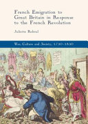 French emigration to Great Britain in response to the French Revolution /