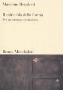 Il miracolo della forma : per un'estetica psicoanalitica /