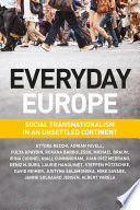 Everyday Europe : social transnationalism in an unsettled continent /