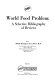 World food problem : a selective bibliography of reviews /