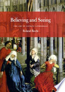 Believing and seeing : the art of Gothic cathedrals /