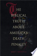 The biblical truth about America's death penalty /