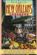 The New Orleans cookbook : Creole, Cajun, and Louisiana French recipes past and present /