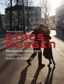 Stadsmussen : mensen van Antwerpen = CityLovers : people of Antwerp / Werner Van Reck.