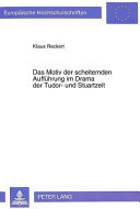 Das Motiv der scheiternden Aufführung im Drama der Tudor- und Stuartzeit /