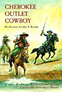 Cherokee outlet cowboy : recollections of Laban S. Records /