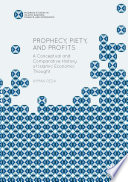 Prophecy, piety, and profits : a conceptual and comparative history of Islamic economic thought /