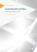 Connecting Arts and Place  : Cultural Policy and American Cities  /