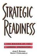 Strategic readiness : the making of the learning organization /