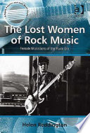 The lost women of rock music : female musicians of the punk era /