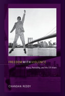Freedom with violence : race, sexuality, and the US state /