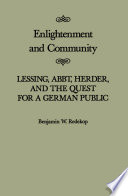 Enlightenment and community : Lessing, Abbt, Herder and the quest for a German public /