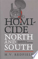 Homicide, North and South : being a comparative view of crime against the person in several parts of the United States /