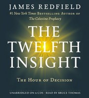 The twelfth insight : [the hour of decision] /