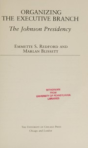 Organizing the executive branch : the Johnson presidency /