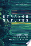 Strange natures : conservation in the era of synthetic biology /