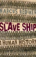 The slave ship : a human history /