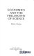 Economics and the philosophy of science /