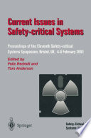 Current Issues in Safety-Critical Systems : Proceedings of the Eleventh Safety-critical Systems Symposium, Bristol, UK, 4-6 February 2003 /