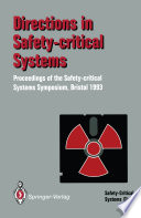 Directions in Safety-Critical Systems : Proceedings of the First Safety-critical Systems Symposium The Watershed Media Centre, Bristol 9-11 February 1993 /
