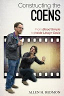 Constructing the Coens : from Blood simple to Inside Llewyn Davis /