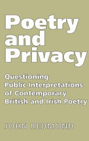 Poetry and privacy : questioning public interpretations of contemporary British and Irish poetry /