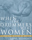 When the drummers were women : a spiritual history of rhythm /