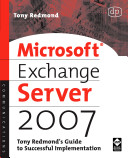 Microsoft Exchange server 2007 : Tony Redmond's guide to successful implementation /