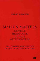 Malign masters Gentile, Heidegger, Lukács, Wittgenstein : philosophy and politics in the twentieth century /