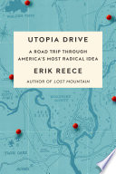 Utopia drive : a road trip through America's most radical idea /