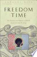 Freedom time : the poetics and politics of black experimental writing /