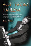 Hot from Harlem : twelve African American entertainers, 1890-1960 /