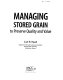 Managing stored grain to preserve quality and value /