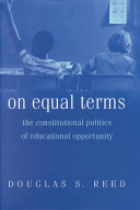 On equal terms : the constitutional politics of educational opportunity /