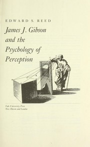 James J. Gibson and the psychology of perception /