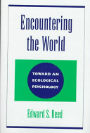 Encountering the world : toward an ecological psychology /