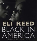 Eli Reed : Black in America /