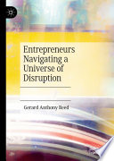 Entrepreneurs Navigating a Universe of Disruption /