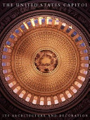 The United States Capitol : its architecture and decoration /