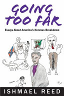 Going too far : essays about America's nervous breakdown /