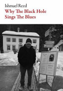 Why the black hole sings the blues : poems, 2007-2020 /