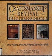 The craftsmanship revival in interior design : how today's artisans preserve yesterday's skills /
