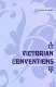 Victorian conventions /