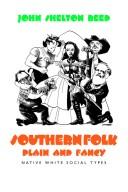 Southern folk, plain & fancy : native white social types /