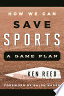 How we can save sports : a game plan /